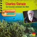 [German] - Abenteuer & Wissen: Charles Darwin: Ein Forscher verändert die Welt
