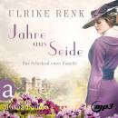 Jahre aus Seide - Die große Seidenstadt-Saga, Band 1 (Gekürzt) Audiobook