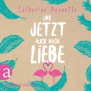 Und jetzt auch noch Liebe (Ungekürzt) Audiobook