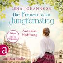 Die Frauen vom Jungfernstieg. Antonias Hoffnung - Jungfernstieg-Saga, Band 2 (Ungekürzt) Audiobook
