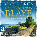 [German] - Der Fluch von Blaye - Bordeaux-Krimi - Pauline Castelot ermittelt in Bordeaux, Band 2 (Gekürzt) Audiobook