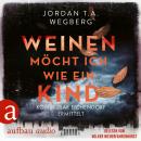 Weinen möcht ich wie ein Kind (Ungekürzt) Audiobook