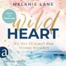 Wild Heart - Wo der Himmel den Ozean berührt (Ungekürzt) Audiobook