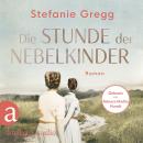 [German] - Die Stunde der Nebelkinder - Die Schatten des Krieges, Band 2 (Ungekürzt) Audiobook