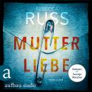 [German] - Mutterliebe (Ungekürzt) Audiobook