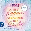 Erst der Regen verzaubert das Licht (Ungekürzt) Audiobook