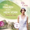 [German] - Die Frauen von New York - Kleider der Liebe - Töchter Amerikas, Band 3 (Gekürzt) Audiobook