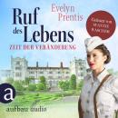 [German] - Ruf des Lebens - Zeit der Veränderung - Die Krankenschwestern von Notting Hill, Band 2 (U Audiobook