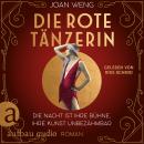 Die rote Tänzerin - Die Nacht ist ihre Bühne, ihre Kunst unbezähmbar (Ungekürzt) Audiobook