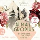[German] - Alma und Gropius - Die unerhörte Leichtigkeit der Liebe - Berühmte Paare - große Geschichten, Band 2 (Ungekürzt) Audiobook