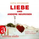 [German] - Liebe und andere Neurosen (Ungekürzt) Audiobook
