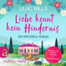 [German] - Liebe kennt kein Hindernis - Applewell Village, Band 1 (Ungekürzt) Audiobook
