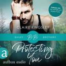 [German] - Protecting You - Bailey Brothers Serie, Band 1 (Ungekürzt) Audiobook