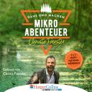 Mikroabenteuer - Das Motivationsbuch (Ungekürzt) Audiobook