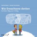 Wie Erwachsene denken I: Auf dem Weg zum Erfolg: 20 bis 40 Jahre Audiobook