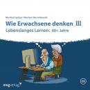 Wie Erwachsene denken III: 60 plus Jahre Audiobook