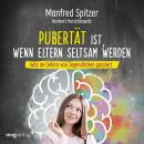 Pubertät ist - wenn Eltern seltsam werden Audiobook