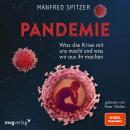 Pandemie: Was die Krise mit uns macht und was wir daraus machen Audiobook