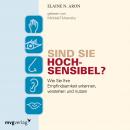 [German] - Sind Sie hochsensibel?: Wie Sie Ihre Empfindsamkeit erkennen, verstehen und nutzen Audiobook