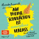[German] - Auf meine Schwächen ist wenigstens Verlass: Wie du entspannst, wenn du deine Fehler liebs Audiobook