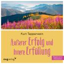 [German] - Äußerer Erfolg und innere Erfüllung: Eine Chance für andere und sich selbst sein Audiobook