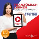 Französisch Lernen - Einfach Lesen - Einfach Hören 3: Paralleltext Audio-Sprachkurs Audiobook