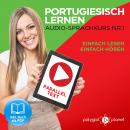 Portugiesisch Lernen - Einfach Lesen - Einfach Hören 1: Paralleltext Audio-Sprachkurs, Polyglot Planet
