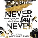 Never say Never - Ein Blick in meine Seele - Never Say Never, Band 1 (ungekürzt) Audiobook