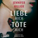 [German] - Liebe mich, töte mich (ungekürzt) Audiobook