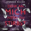 [German] - Denk an mich, wenn du stirbst (ungekürzt) Audiobook