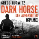 [German] - Dark Horse - Orphan X, Band 7 (ungekürzt) Audiobook