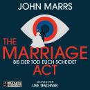 [German] - The Marriage Act - Bis der Tod euch scheidet (ungekürzt) Audiobook