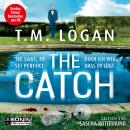 [German] - The Catch - Sie sagt, er sei perfekt. Doch ich weiß, dass er lügt ... (ungekürzt) Audiobook