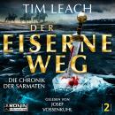 [German] - Der eiserne Weg - Die Chronik der Sarmaten, Band 2 (ungekürzt) Audiobook