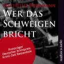 Wer das Schweigen bricht (ungekürzt) Audiobook