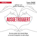 [German] - Ausgetriggert: Wie einen autoritäre Chefs, lästernde Kollegen und nervende Schwiegereltern nie wieder aufregen Audiobook
