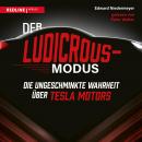 Der Ludicrous-Modus: Die ungeschminkte Wahrheit über Tesla Motors Audiobook