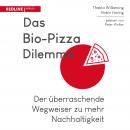 Das Bio-Pizza Dilemma: Der überraschende Wegweiser zu mehr Nachhaltigkeit Audiobook