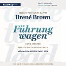 [German] - Dare to lead – Führung wagen: Mutig arbeiten. Überzeugend kommunizieren. Mit ganzem Herzen dabei sein. | Der New-York-Times-Bestseller für Führungskräfte Audiobook