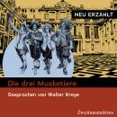 [German] - Die drei Musketiere - neu erzählt Audiobook
