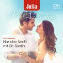 Nur eine Nacht mit Dr. Santini (Julia Ärzte zum Verlieben) Audiobook