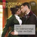 Die widerspenstige Tochter des Earls (Historical MyLady) Audiobook