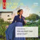Wie erobert man einen Earl? (Historical MyLady) Audiobook