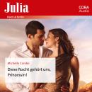[German] - Diese Nacht gehört uns, Prinzessin! Audiobook