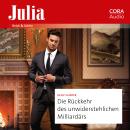 [German] - Die Rückkehr des unwiderstehlichen Milliardärs Audiobook