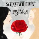 [German] - Schneewittchen und Rosenrot Audiobook