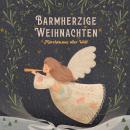 [German] - Barmherzige Weihnachten: Märchen aus aller Welt Audiobook