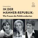 In der Männerrepublik: Wie Frauen die Politik eroberten Audiobook