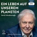 [German] - Ein Leben auf unserem Planeten: Die Zukunftsvision des berühmtesten Naturfilmers der Welt Audiobook