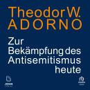 [German] - Zur Bekämpfung des Antisemitismus heute: Ein Vortrag. Mit einem Nachwort von Jan Philipp  Audiobook